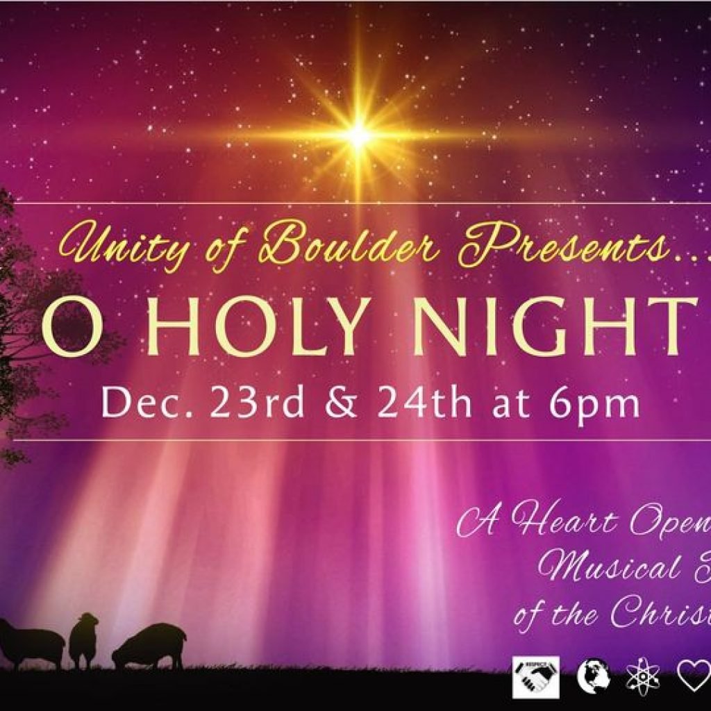 Christmas Music Boulder Co 2022 O Holy Night ~ A Live Christmas Theatrical Musical Production · Unity Of  Boulder Church